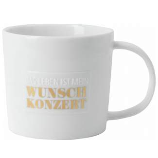 Poesietasse. "Das Leben ist mein Wunschkonzert" 