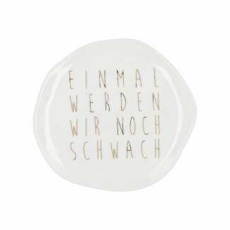 Weihnachtsteller. Klein "Einmal werden wir noch schwach" 