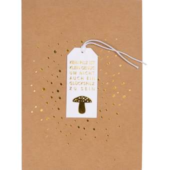 Glückspilzkarte "Kein Pilz ist klein genug" 
