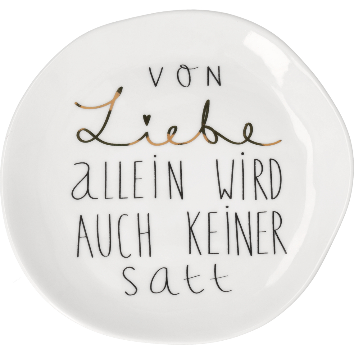Mix & Match. Kleiner Teller "Von Liebe allein ..." 